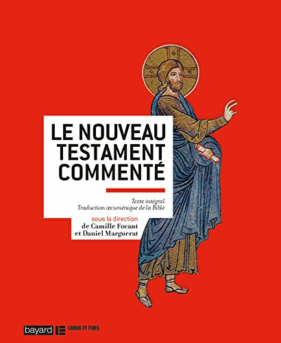 Le Nouveau Testament commenté : texte intégral, traduction oecuménique de la Bible