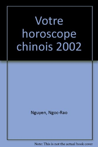 Votre horoscope chinois 2002 : signe par signe