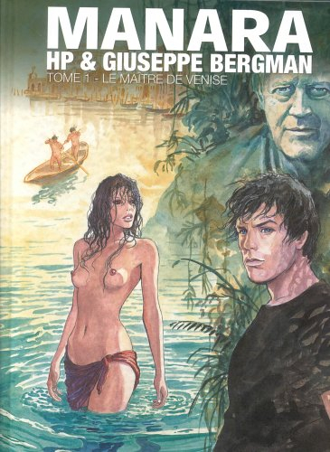 HP & Giuseppe Bergman. Vol. 1. Le maître de Venise