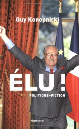 Elu ! : politique-fiction