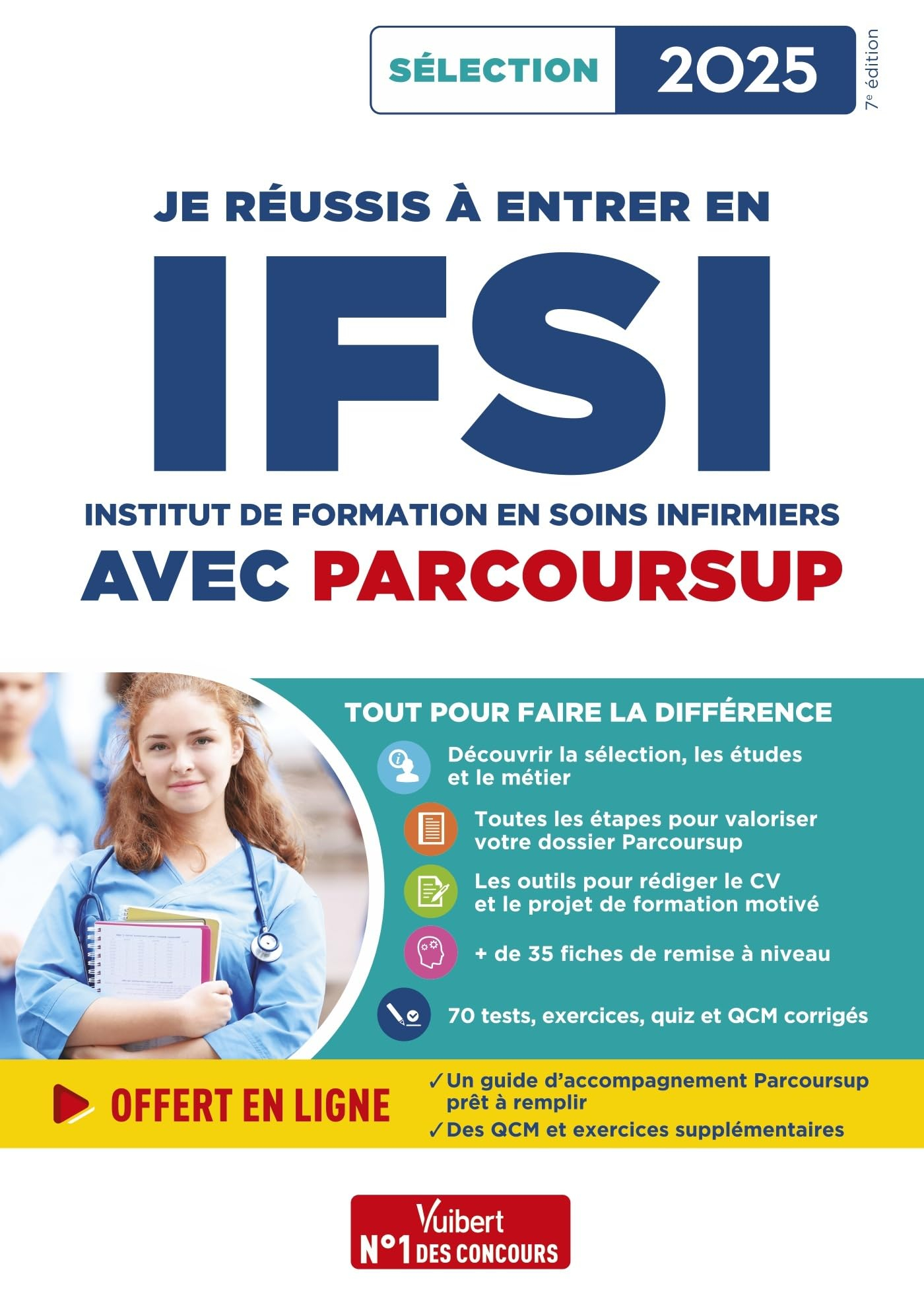 Je réussis à entrer en IFSI avec Parcoursup : Institut de formation en soins infirmiers : sélection 