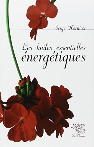 Les huiles essentielles énergétiques