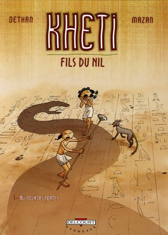 Kheti, fils du Nil. Vol. 1. Au-delà des portes