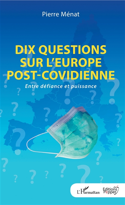 Dix questions sur l'Europe post-covidienne : entre défiance et puissance