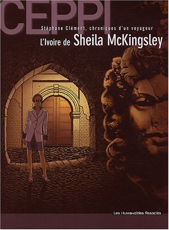 Stéphane Clément, chroniques d'un voyageur. Vol. 11. L'ivoire de Sheila McKingsley