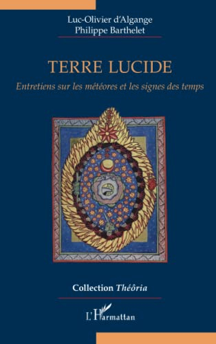 Terre lucide : entretiens sur les météores et les signes du temps