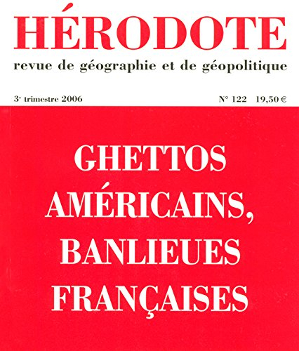 Hérodote, n° 122. Ghettos américains, banlieues françaises