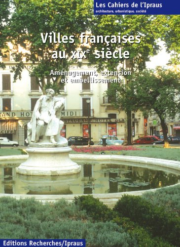 Villes françaises au XIXe siècle : aménagement, extension et embellissement