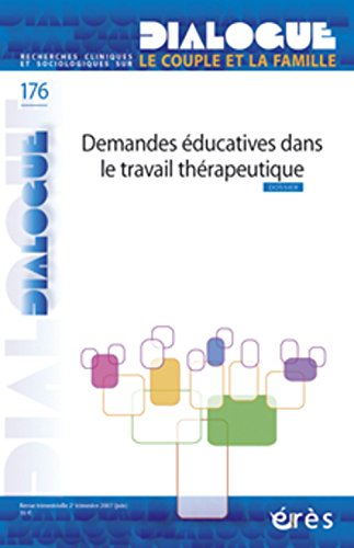 Dialogue, n° 176. Demandes éducatives dans le travail thérapeutique