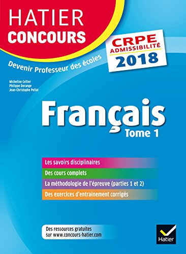 Français : CRPE admissibilité : 2018. Vol. 1