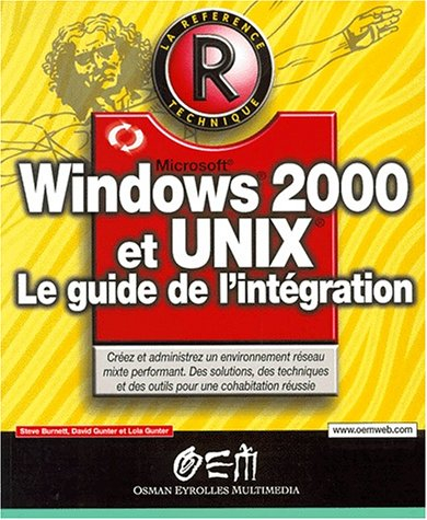 Windows 2000 et Unix : le guide de l'intégration