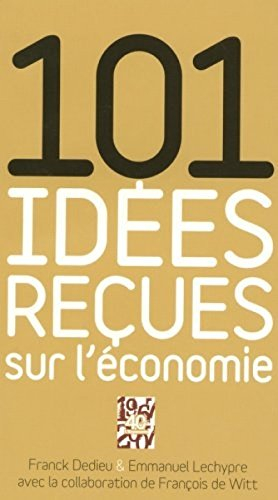 101 idées reçues sur l'économie