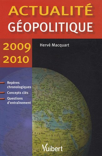 Actualité géopolitique : 2009-2010 : repères chronologiques, concepts clés, questions d'entraînement