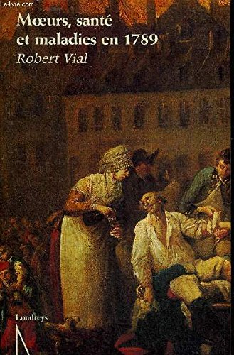 Moeurs, santé et maladies en 1789