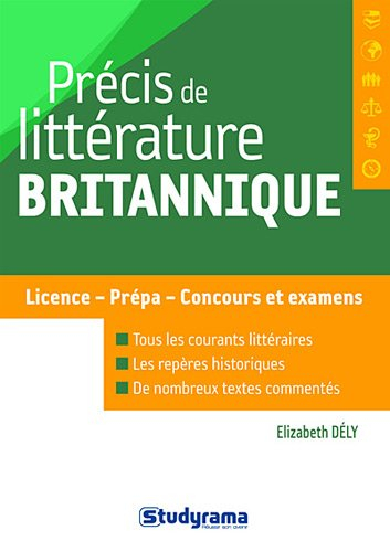 Précis de littérature britannique : licence, prépa, concours et examens : tous les courants littérai