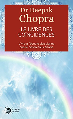 Le livre des coïncidences : vivre à l'écoute des signes que le destin nous envoie