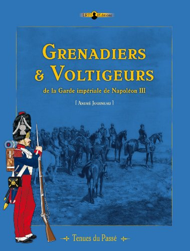 Grenadiers et voltigeurs de la garde impériale de Napoléon III