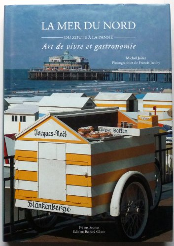 La Mer du Nord, du Zoute à La Panne. Vol. 3. Art de vivre et gastronomie