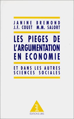 Les pièges de l'argumentation en économie et dans les autres sciences sociales