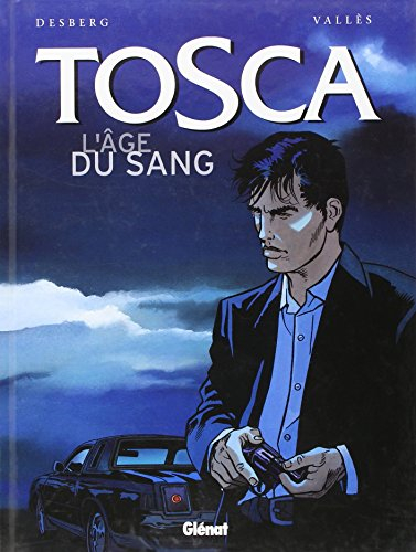 Tosca. Vol. 1. L'âge du sang