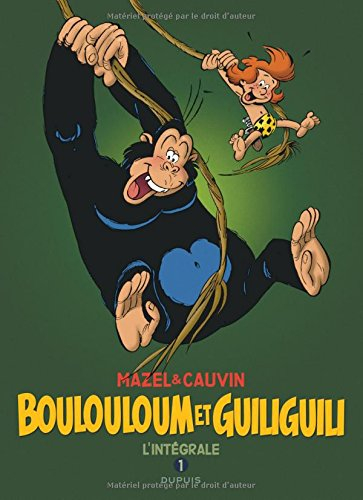 Boulouloum et Guiliguili : l'intégrale. Vol. 1. 1975-1981