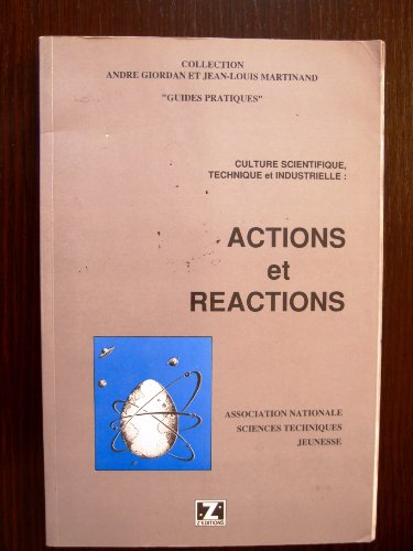 Actions et réactions : guide de la culture scientifique, technique et industrielle