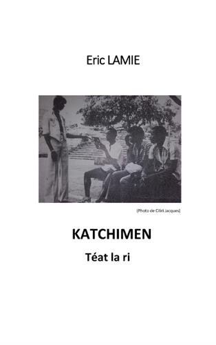 katchimen : téat la ri