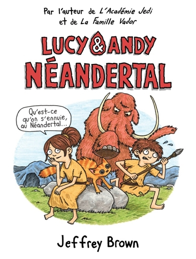Lucy & Andy Néandertal