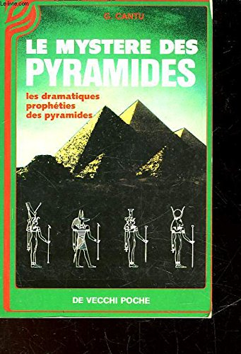 Le Mystère des pyramides : les dramatiques prophéties des pyramides