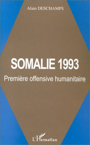 Somalie 1993 : première offensive humanitaire