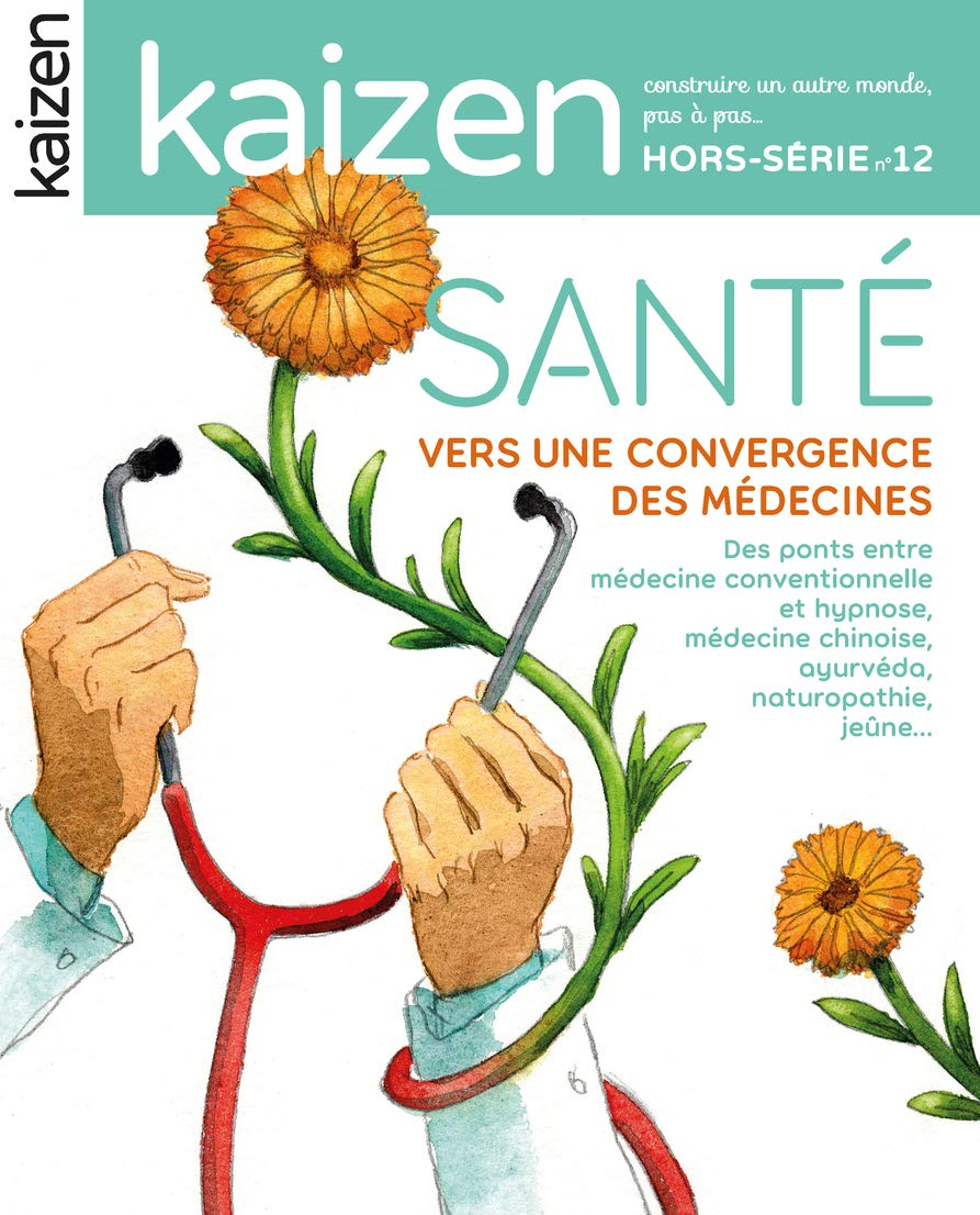 Kaizen, hors-série, n° 12. Santé : vers une convergence des médecines