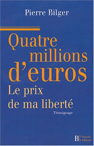 Quatre millions d'euros : le prix de ma liberté