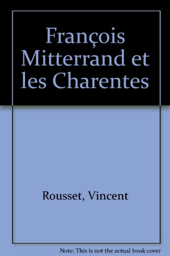 François Mitterrand et les Charentes