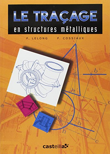 Le traçage en structures métalliques : CAP, BEP, Bac pro, Bac STI, BTS, formation continue