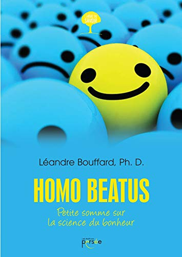 Homo beatus - Petite somme sur la science du bonheur