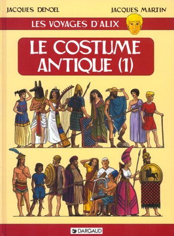 Les voyages d'Alix. Le costume antique. Vol. 1