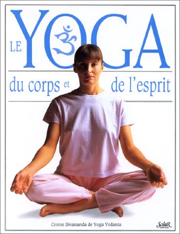 Le yoga du corps et de l'esprit