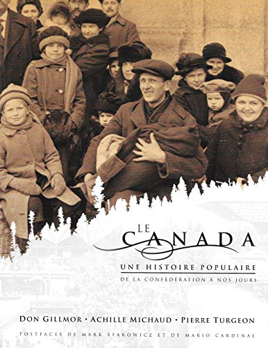CANADA UNE HISTOIRE POPULAIRE T02 (LE)