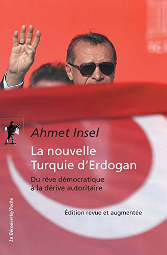 La nouvelle Turquie d'Erdogan : du rêve démocratique à la dérive autoritaire