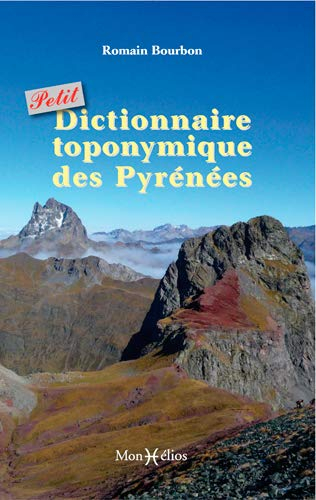 Petit dictionnaire toponymique des Pyrénées