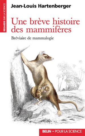 Une brève histoire des mammifères : bréviaire de mammalogie