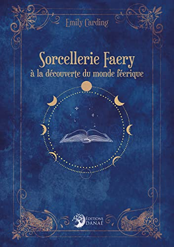Sorcellerie faery : à la découverte du monde féerique