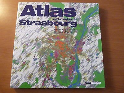 atlas de la région de strasbourg : réalités d'aujourd'hui, idées pour demain