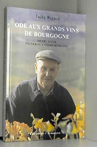 Ode aux grands vins de Bourgogne : Henri Jayer, vigneron à Vosne Romanée
