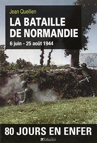 la bataille de normandie 6 juin 25 août 1944