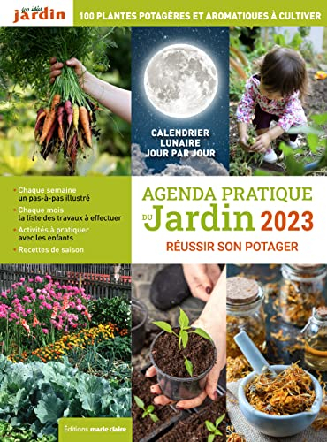 Agenda pratique du jardin 2023 : réussir son potager : associations et rotations de cultures, guide 