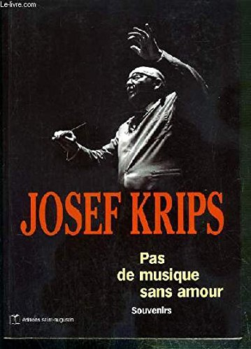 Josef Krips : pas de musique sans amour : souvenirs