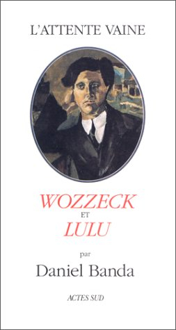 L'attente vaine : Wozzeck et Lulu