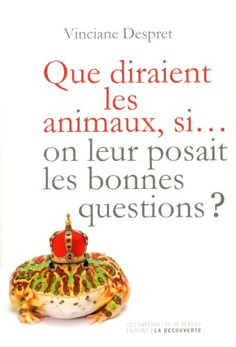 Que diraient les animaux, si... on leur posait les bonnes questions ?