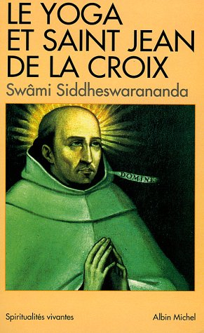 Le yoga et saint Jean de la Croix : pensée indienne et mystique carmélitaine